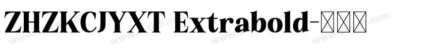 ZHZKCJYXT Extrabold字体转换